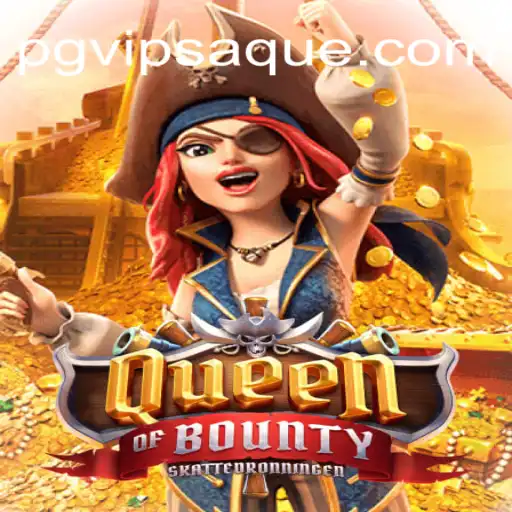 Discover the High-Seas Adventure: QueenofBounty with PGVIP
